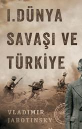 Icon image I. Dünya Savaşı ve Türkiye (Yeditepe Yayınevi)