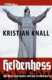Icon image Heldenhass: Das Böse siegt immer und das ist auch gut so