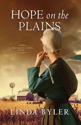Icon image Hope on the Plains: The Dakota Series, Book 2