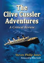 Icon image The Clive Cussler Adventures: A Critical Review