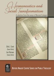 Icon image Hermeneutics and Social Transformation: A selection from the essays of Bernard Lategan