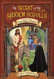 Icon image The Secret of the Hidden Scrolls: The Final Scroll, Book 9