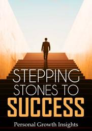Icon image Stepping Stones to Success: Personal Growth Insights