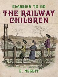 Icon image The Railway Children: Restored Classics to Go Edition