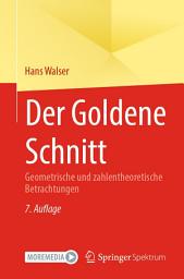 Icon image Der Goldene Schnitt: Geometrische und zahlentheoretische Betrachtungen, Ausgabe 7