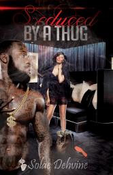 Icon image Seduced by a Thug: African American Urban Fiction