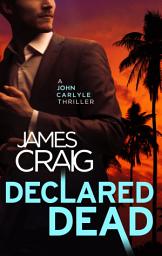 Icon image Declared Dead: A completely unputdownable crime thriller