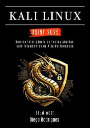 Icon image KALI LINUX OSINT 2025: Domine Inteligência de Fontes Abertas com Ferramentas de Alta Performance
