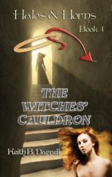Icon image The Witches' Cauldron: Halos & Horns, Book 4