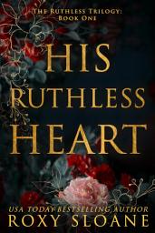 Icon image His Ruthless Heart (A FREE Spicy Enemies-to-Lovers Romance)