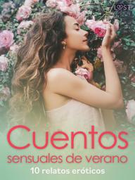 Icon image Cuentos sensuales de verano - 10 relatos eróticos: Volumen 187