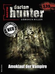 Icon image Dorian Hunter 139: Amoklauf der Vampire