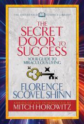 Icon image The Secret Door to Success (Condensed Classics): Your Guide to Miraculous Living