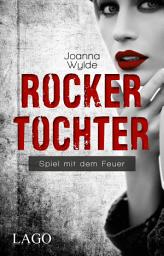 Icon image Rockertochter: Spiel mit dem Feuer