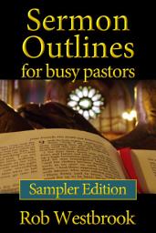 Icon image Sermon Outlines for Busy Pastors: Sampler Edition