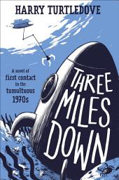 Icon image Three Miles Down: A Novel