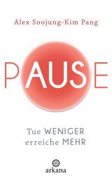 Icon image Pause: Tue weniger, erreiche mehr