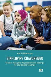 Icon image Romani: Sikhlovipe čhavorengo: etikako, manajako thaj saastardutno pašaripe ko edukacijako barjaripe (Teaching Children: A Moral, Spiritual, and Holistic Approach to Educational Development)