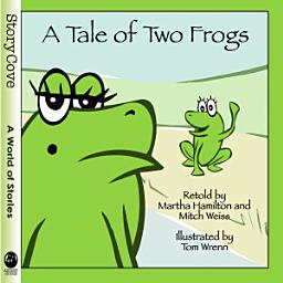 Icon image A Tale of Two Frogs: Read Along or Enhanced eBook