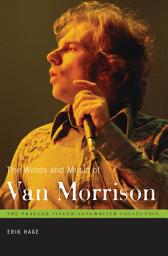 Icon image The Words and Music of Van Morrison