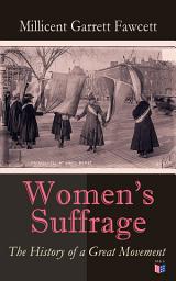 Icon image Women's Suffrage: The History of a Great Movement