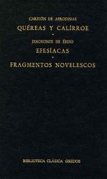 Icon image Quéreas y Calírroe. Efesíacas. Fragmentos novelescos.