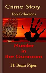 Icon image Murder in the Gunroom: Top Crime Collections