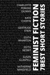 Icon image 7 best short stories - Feminist Fiction