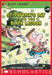 Icon image St. Patrick's Day from the Black Lagoon (Black Lagoon Adventures #19)