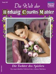 Icon image Die Welt der Hedwig Courths-Mahler 567: Die Tochter des Spielers