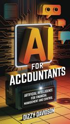 Icon image AI for Accountants: Artificial Intelligence for Financial Management and Control