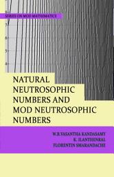 Icon image Natural Neutrosophic Numbers and MOD Neutrosophic Numbers