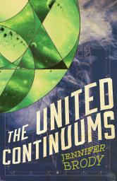 Icon image The United Continuums: The Continuum Trilogy, Book 3