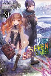 Icon image Reign of the Seven Spellblades, Vol. 11 (light novel)