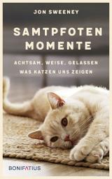 Icon image Samtpfotenmomente: Achtsam, weise, gelassen — Was Katzen uns zeigen