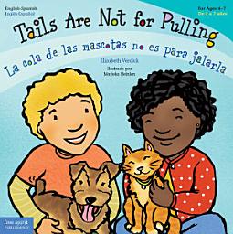 Icon image Tails Are Not for Pulling / La cola de las mascotas no es para jalarla