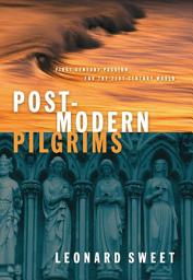Icon image Post-Modern Pilgrims: First Century Passion for the 21st Century World