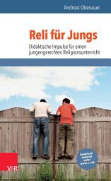 Icon image Reli für Jungs: Didaktische Impulse für einen jungengerechten Religionsunterricht