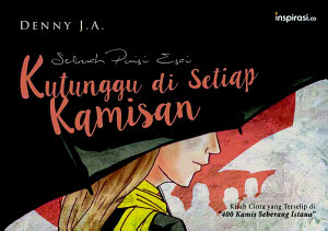 Icon image Kutunggu di Setiap Kamisan: Kisah Cinta yang Terselip di 400 Kamis Seberang Istana
