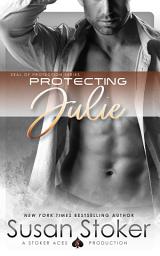 Icon image Protecting Julie: A Navy SEAL Military Romantic Suspense