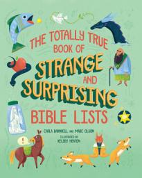 Icon image The Totally True Book of Strange and Surprising Bible Lists