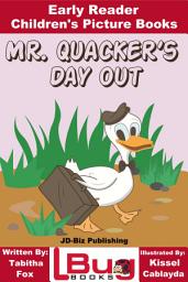 Icon image Mr. Quacker's Day Out - Early Reader - Children's Picture Books