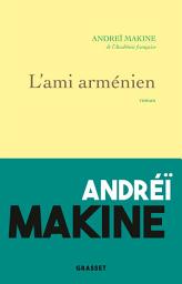 Icon image L'ami arménien: roman