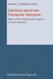 Icon image Calvinus sacrarum literarum interpres: Papers of the International Congress on Calvin Research