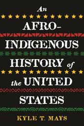 Icon image An Afro-Indigenous History of the United States