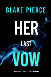 Icon image Her Last Vow (A Rachel Gift FBI Suspense Thriller—Book 25)
