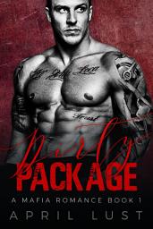 Icon image Dirty Package (Book 1): A Dark Bad Boy Mafia Romance