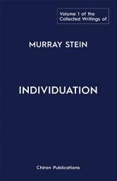 Icon image Individuation: Volume 1 of the Collected Writings of Murray Stein