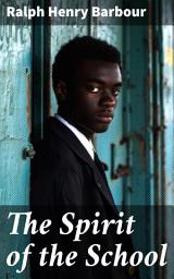 Icon image The Spirit of the School: Navigating Friendship and Honor in a Boarding School Tale