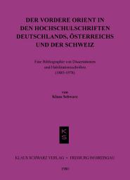 Icon image Der Vordere Orient in den Hochschulschriften Deutschlands, Österreichs und der Schweiz
